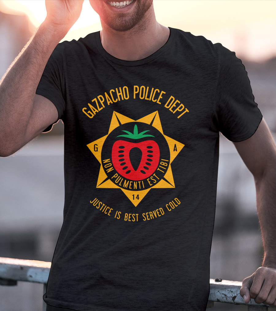 Gazpacho Police Dept Non Pulmenti Est Tibi Justice Is Best Served Cold T-Shirt