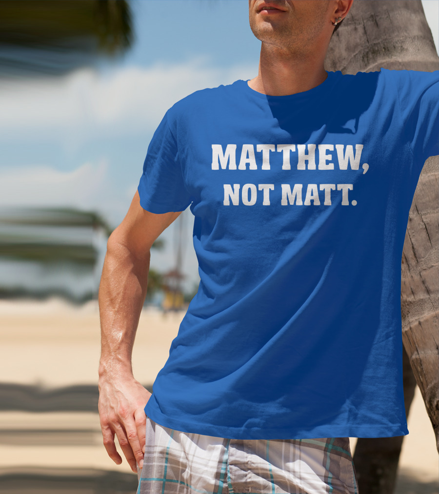 Kelly Stafford Matthew Not Matt T-Shirt