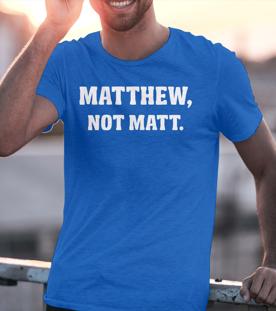 Kelly Stafford Matthew Not Matt T-Shirt