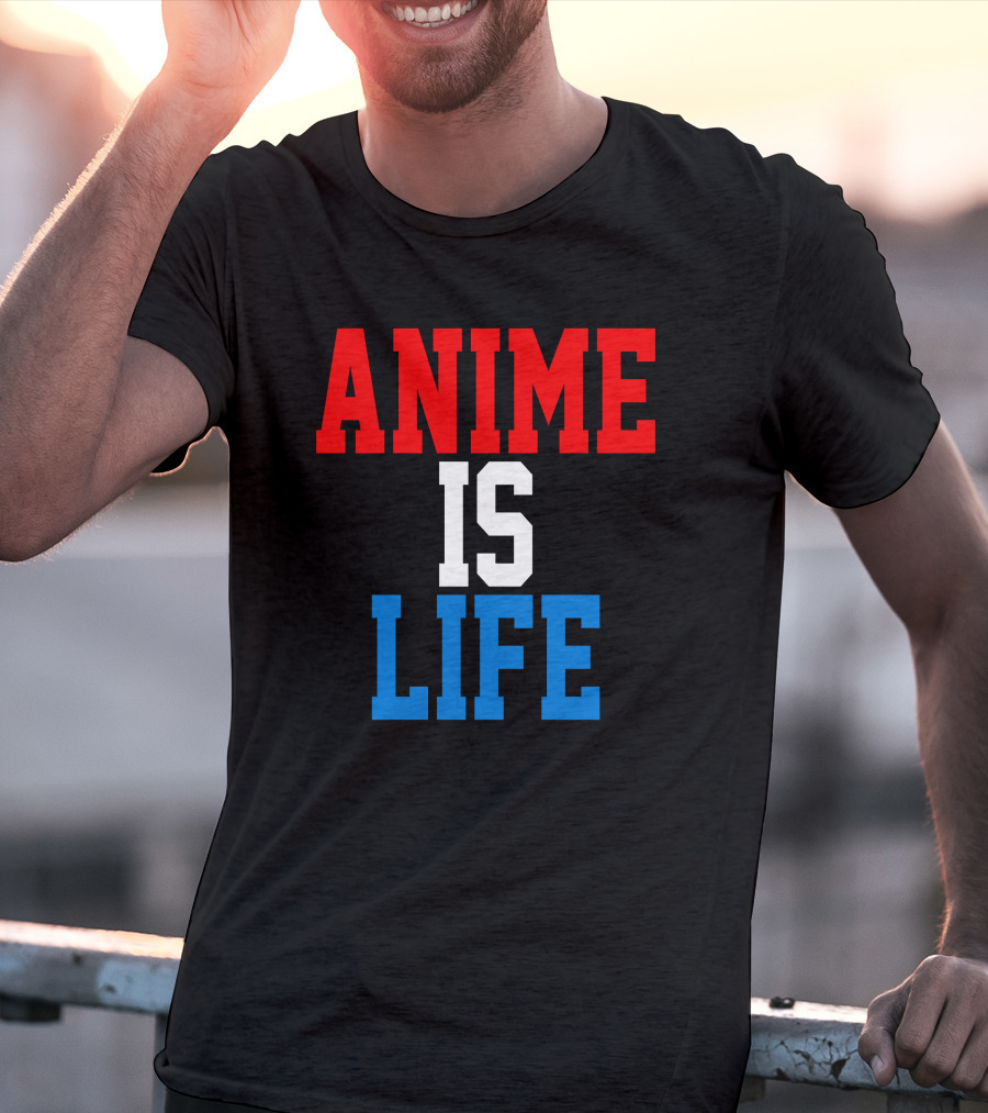 Anime Is Life T-Shirt