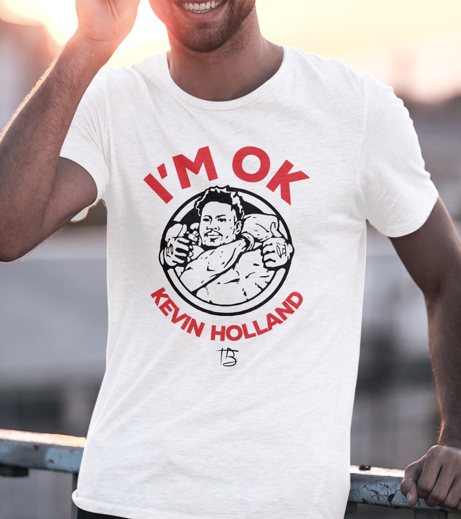I'm OK Kevin Holland T-Shirt