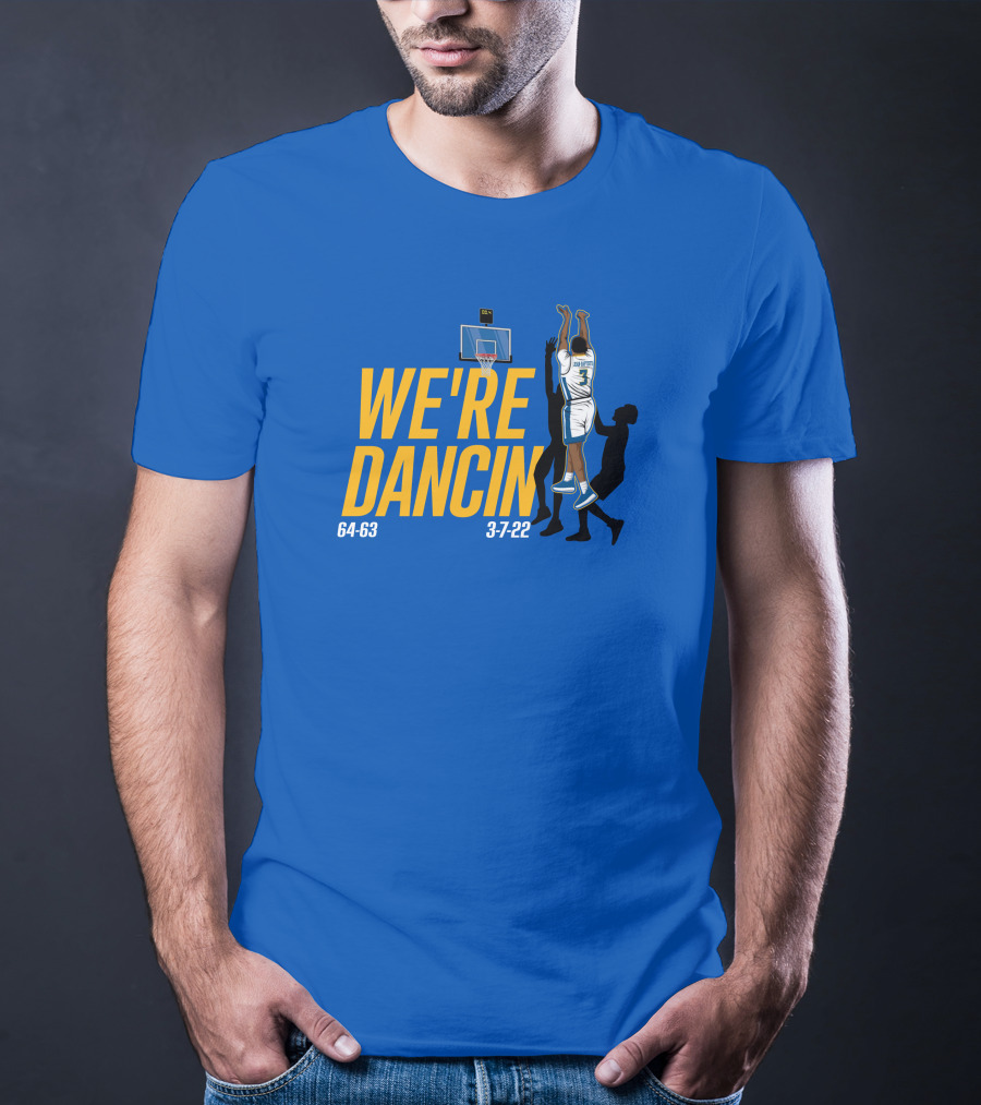 We're Dancin' Basketball 64-63 3-7-22 T-Shirt
