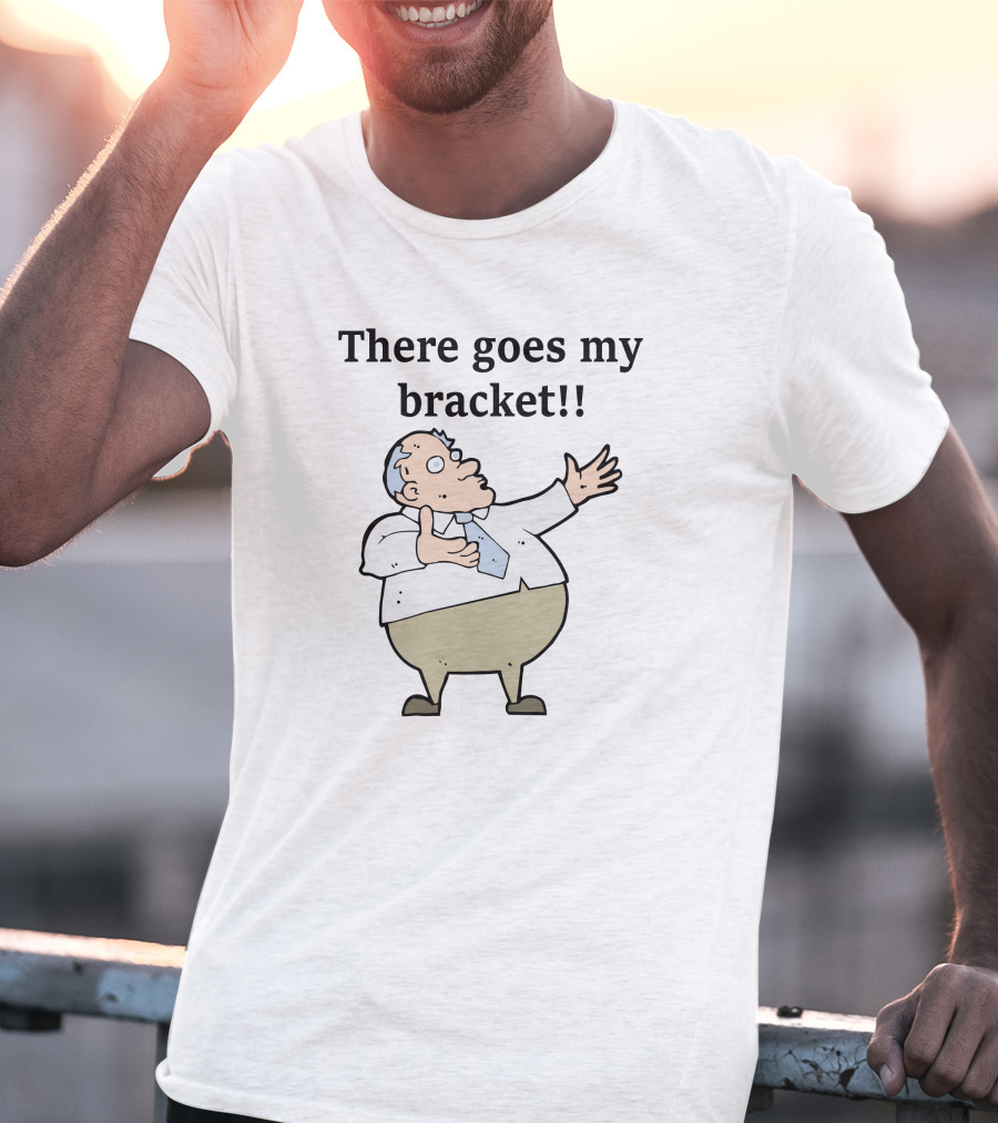 Big Cat There Goes My Bracket Cartoon Guy T-Shirt
