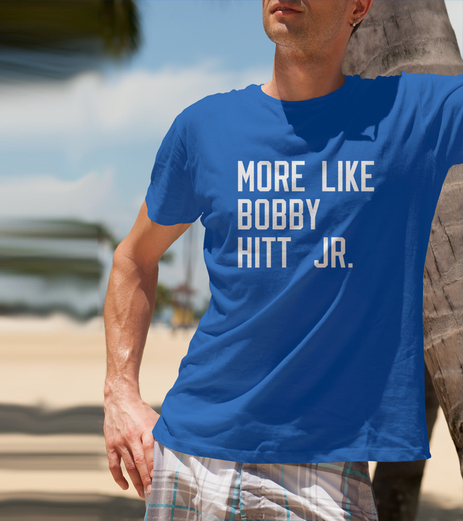 More Like Bobby Hitt Jr Molls T-Shirt