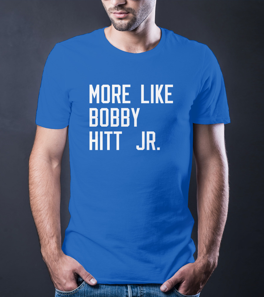 More Like Bobby Hitt Jr Molls T-Shirt