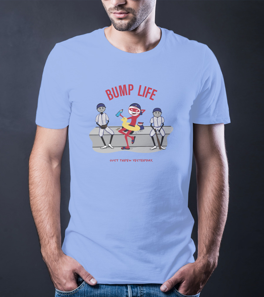 Bump Life Just Threw Yesterday Rob Friedman Baseball Humor Bench Scene T-Shirt