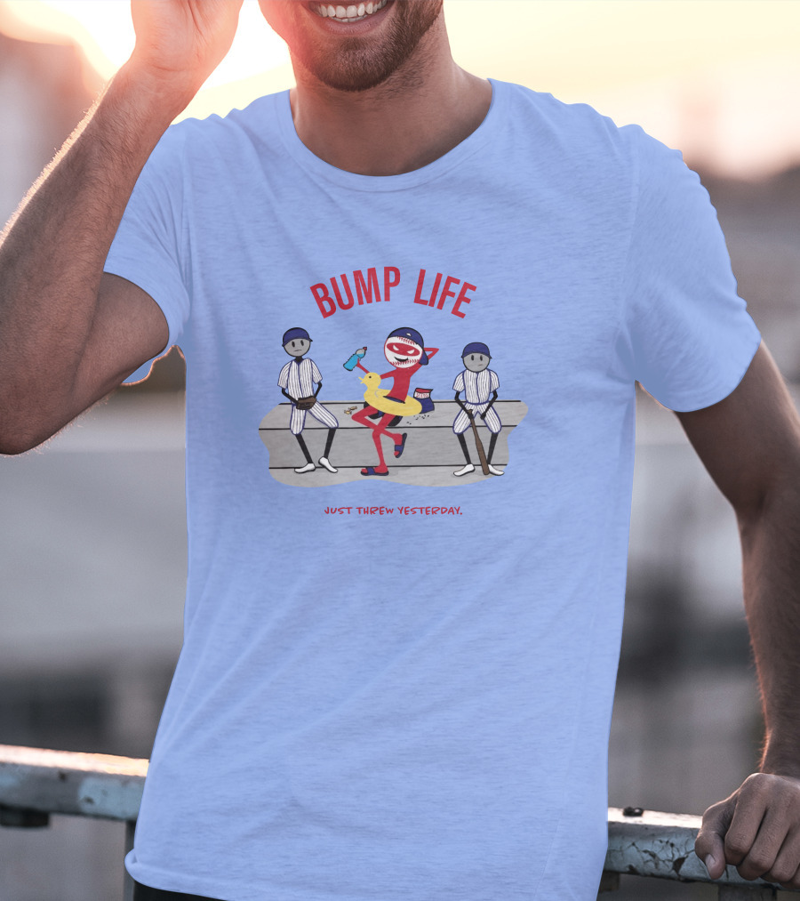 Bump Life Just Threw Yesterday Rob Friedman Baseball Humor Bench Scene T-Shirt