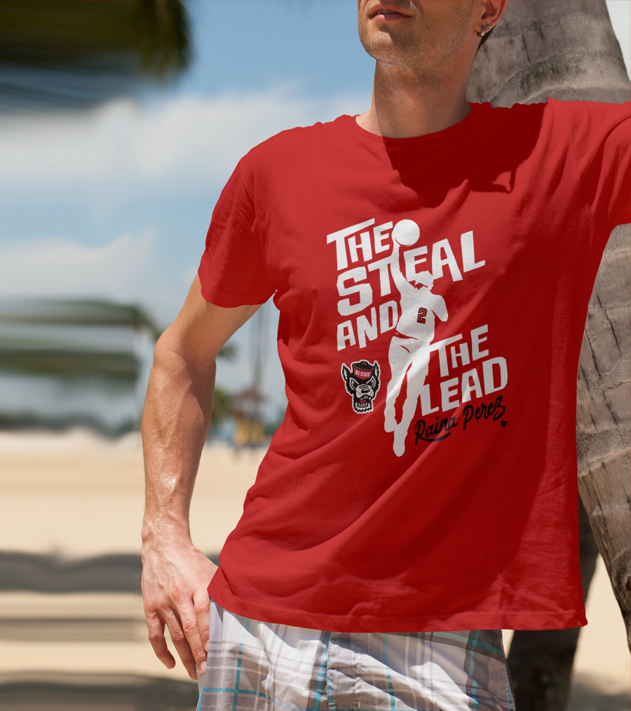 The Steal And The Lead Raina Perez NC State Wolfpack Basketball T-Shirt