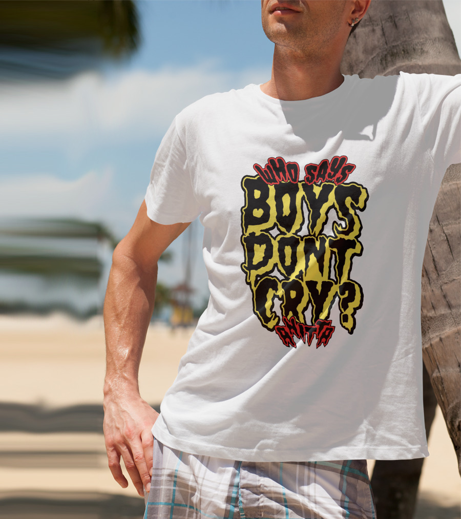 Who Says Boys Dont Cry Anitta T-Shirt