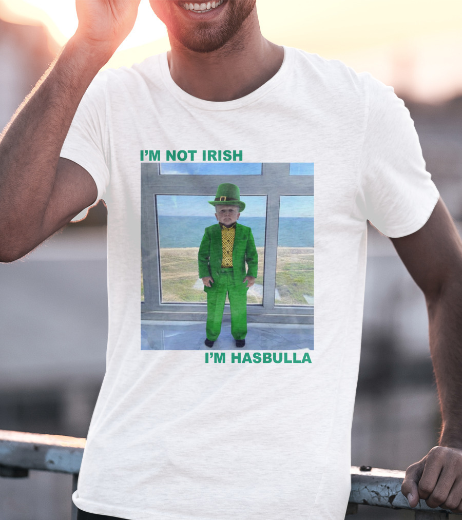 I'm Not Irish I'm Hasbulla St. Patrick's Day T-Shirt