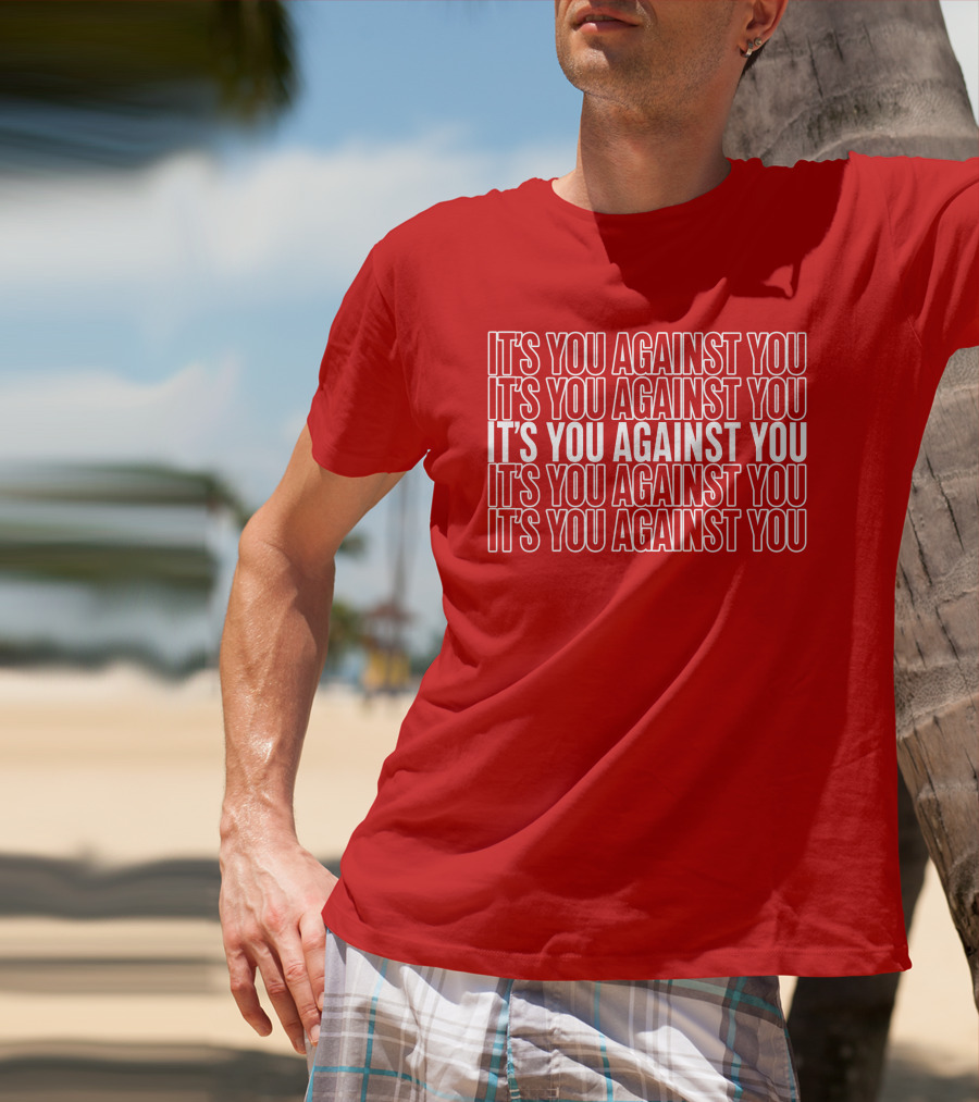 Hustle It's You Against You T-Shirt