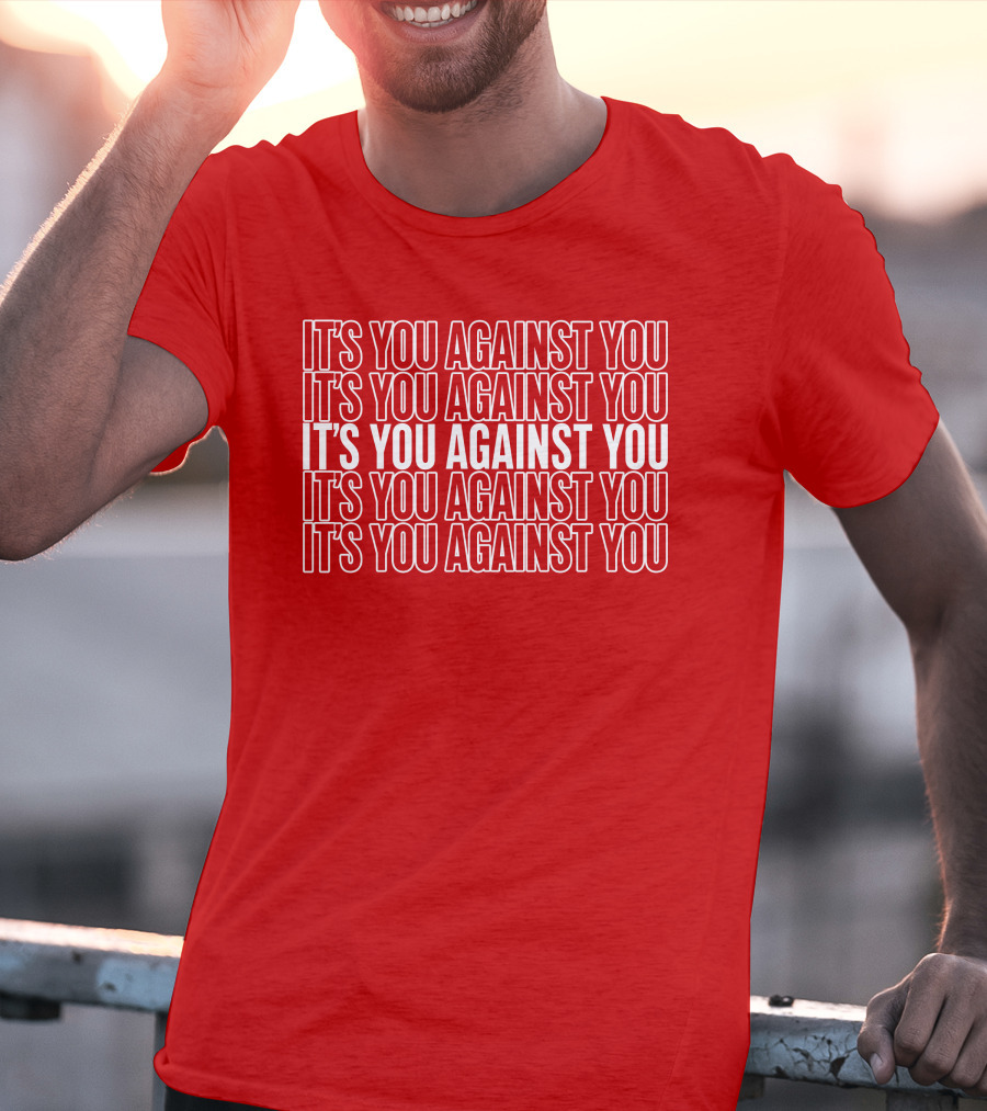 Hustle It's You Against You T-Shirt