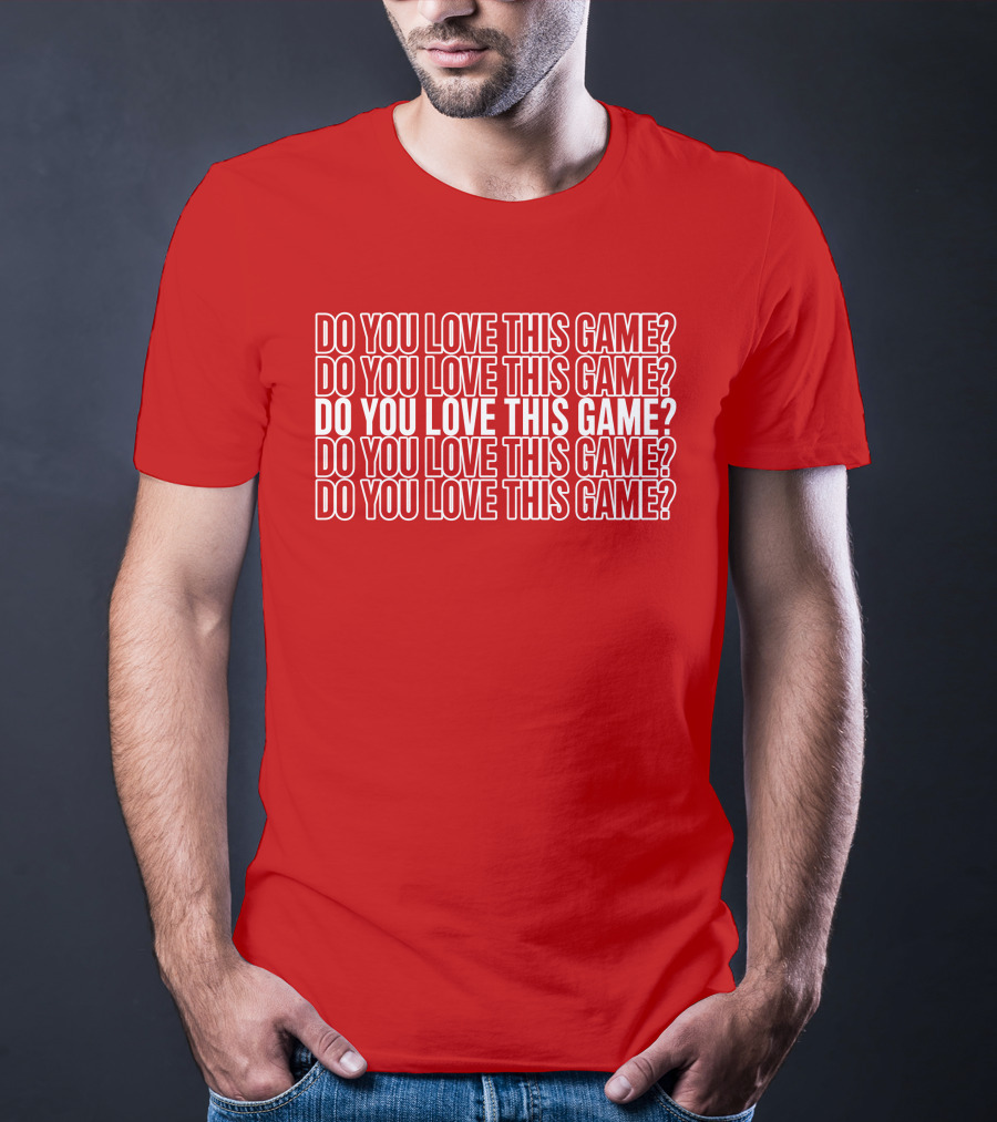 Adam Sandler Do You Love This Game Repeated Text T-Shirt