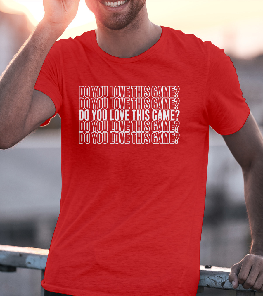 Adam Sandler Do You Love This Game Repeated Text T-Shirt