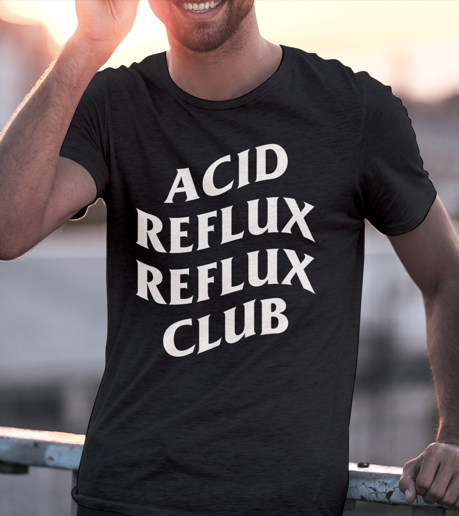 Acid Reflux Reflux Club T-Shirt