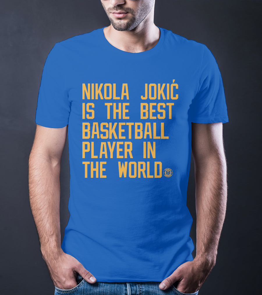 Nikola Jokic Is The Best Basketball Player In The World BBB T-Shirt