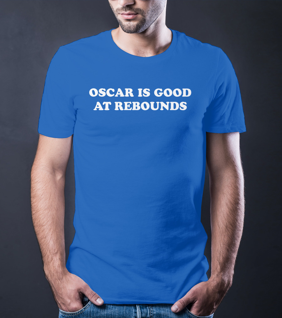 Oscar Is Good At Rebounds T-Shirt
