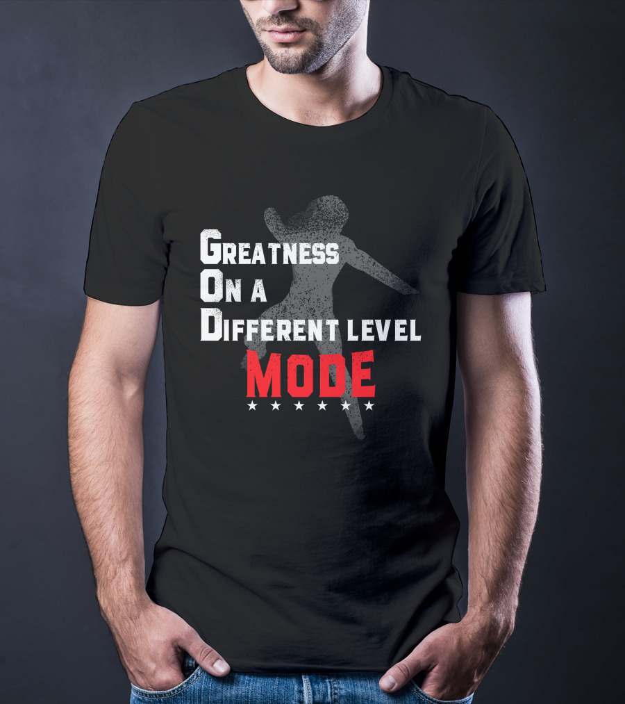 Greatness On A Different Level Mode Dancing T-Shirt