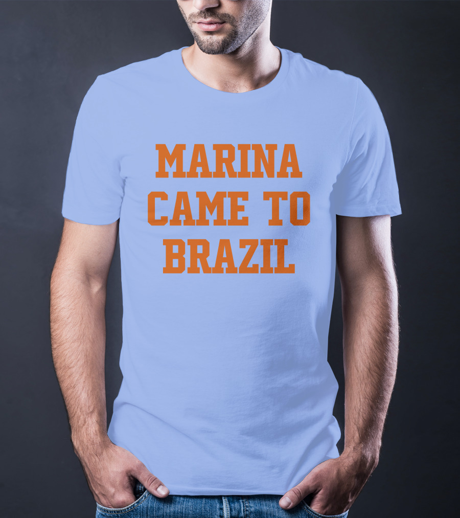 Marina Came To Brazil Marinadiamandis T-Shirt