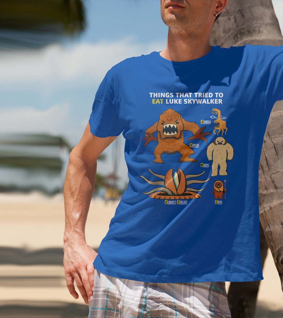 Things That Tried To Eat Luke Skywalker: Rancor, Wampa, Sarlacc, Sando Aqua Monster, Ewok T-Shirt