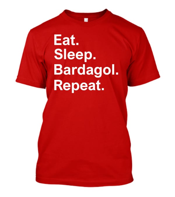 Eat Sleep Bardagol Repeat Annee Monee Shirt Type T-Shirt
