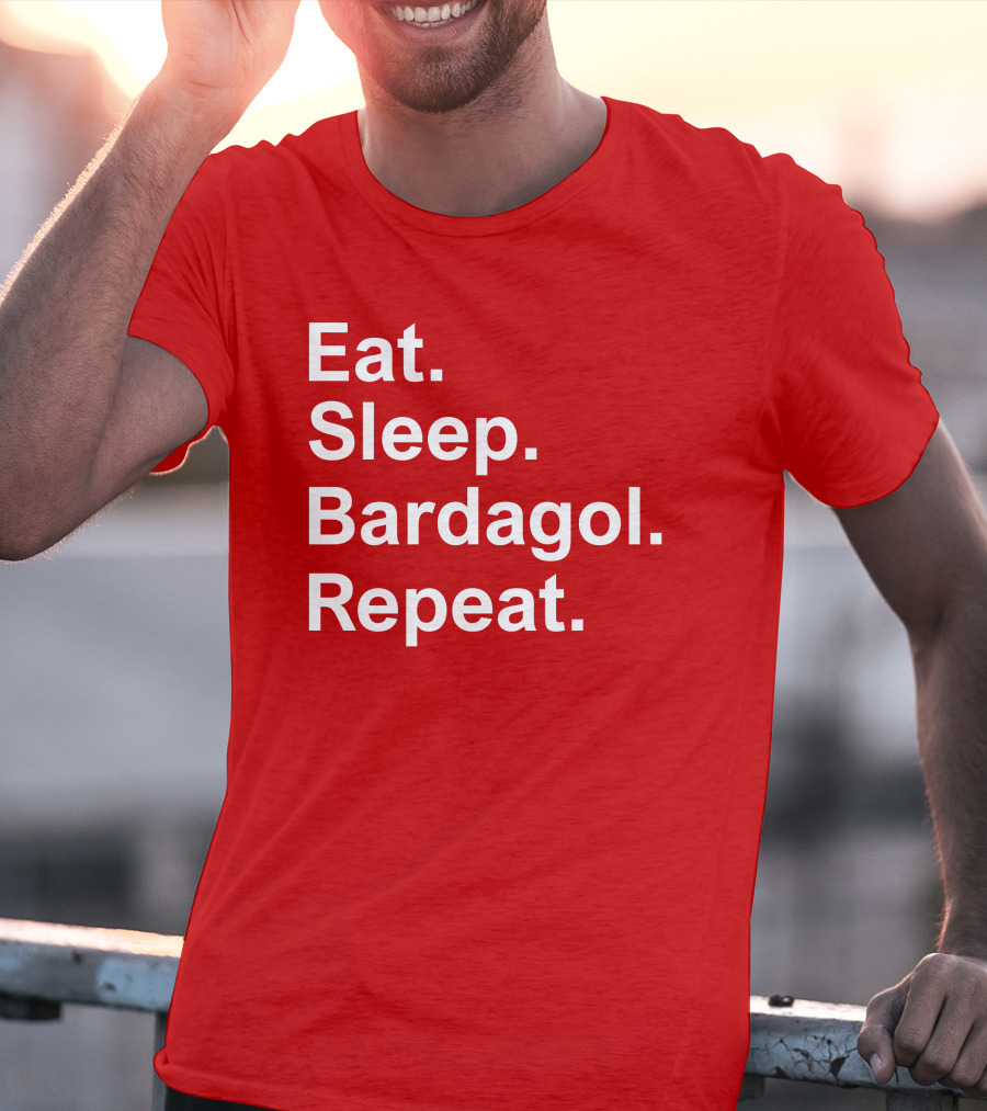 Eat Sleep Bardagol Repeat Annee Monee Shirt Type T-Shirt