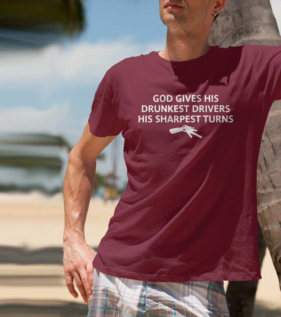 Unprofessional Apparel God Gives His Drunkest Drivers His Sharpest Turns Wine Opener T-Shirt