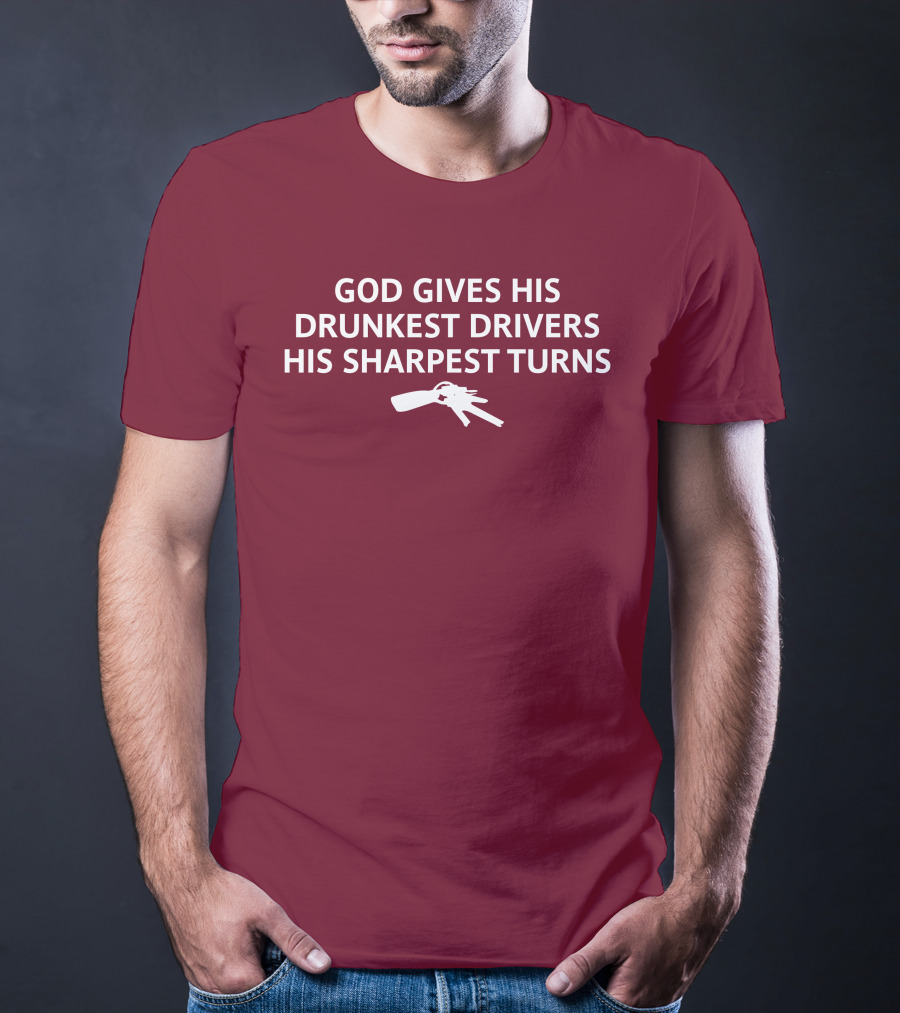 Unprofessional Apparel God Gives His Drunkest Drivers His Sharpest Turns Wine Opener T-Shirt