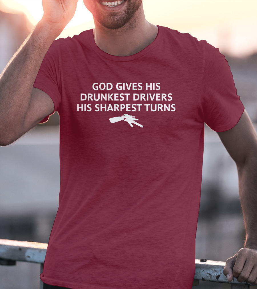Unprofessional Apparel God Gives His Drunkest Drivers His Sharpest Turns Wine Opener T-Shirt