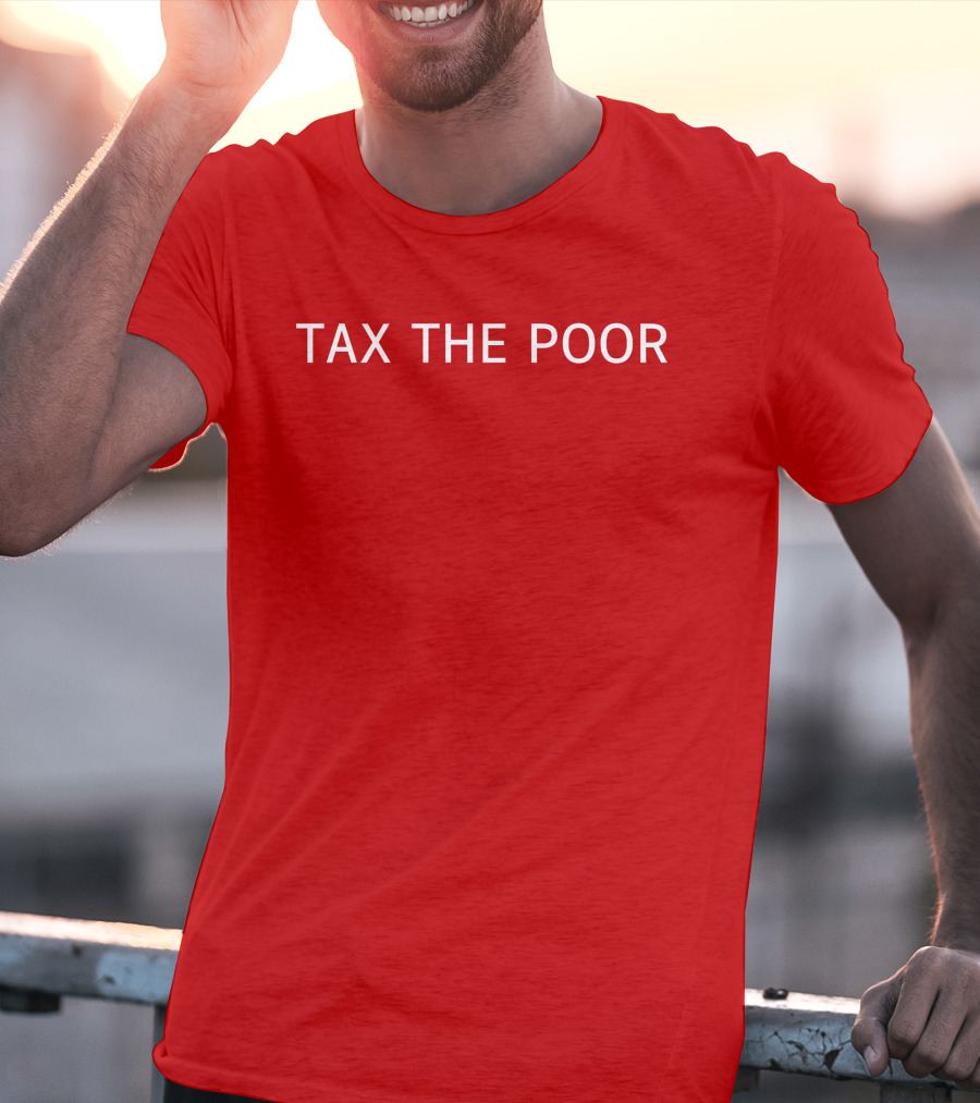 Nsfw Apparel Tax The Poor Red T-Shirt