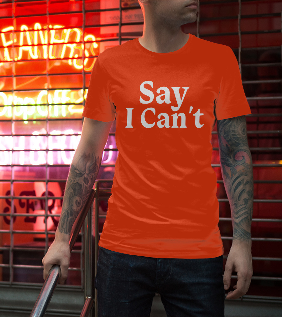 Tennessee Football Say I Can't Orange Motivation T-Shirt