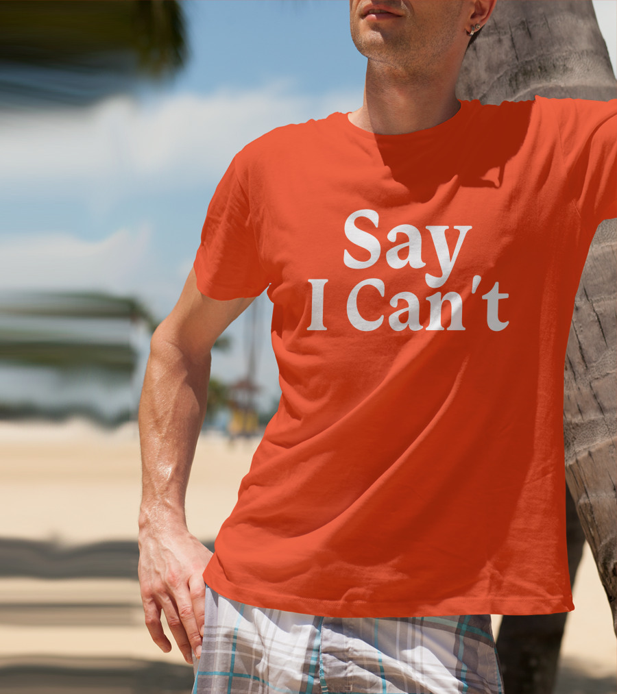 Tennessee Football Say I Can't Orange Motivation T-Shirt