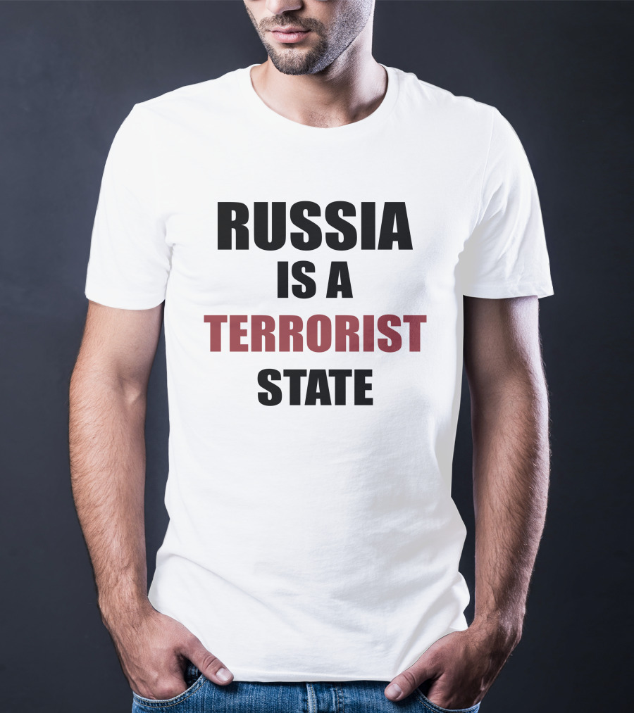 Mthrsuperiorben Russia Is A Terrorist State T-Shirt