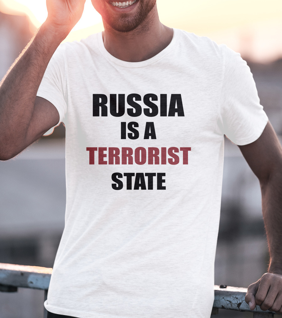 Mthrsuperiorben Russia Is A Terrorist State T-Shirt