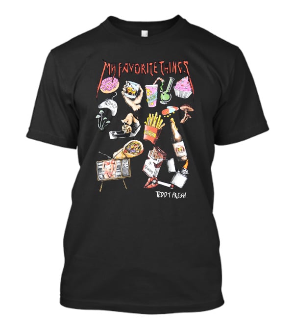 My Favorite Things Teddy Fresh Cupcakes Fries Burgers Mushrooms Television T-Shirt