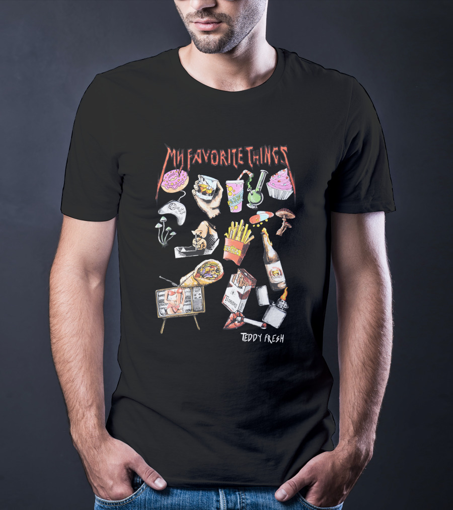 My Favorite Things Teddy Fresh Cupcakes Fries Burgers Mushrooms Television T-Shirt