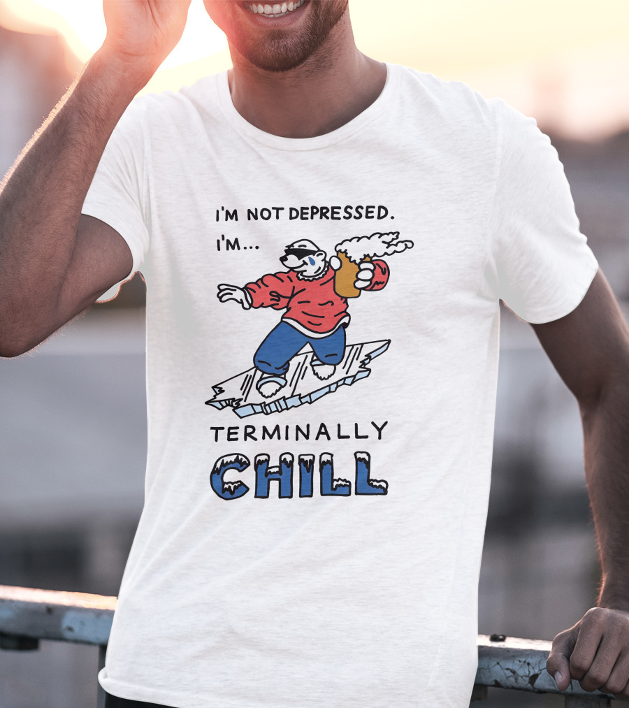 I'm Not Depressed I'm Terminally Chill Surfing Polar Bear T-Shirt