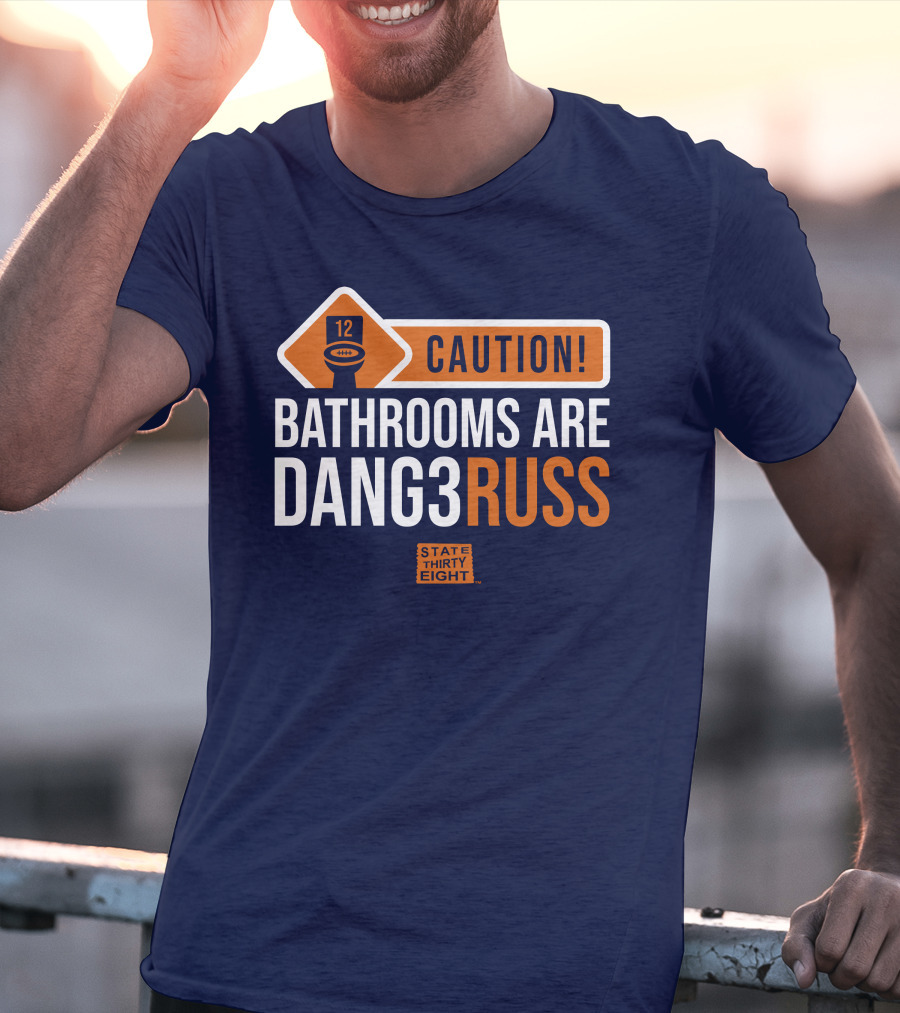 CAUTION Bathrooms Are Dang3Russ State Thirty Eight Football 12 T-Shirt