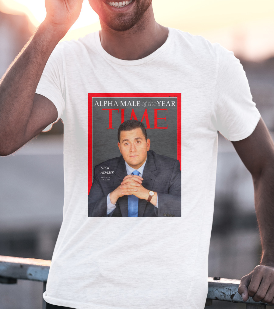 Nick Adams Time Alpha Male Of The Year T-Shirt