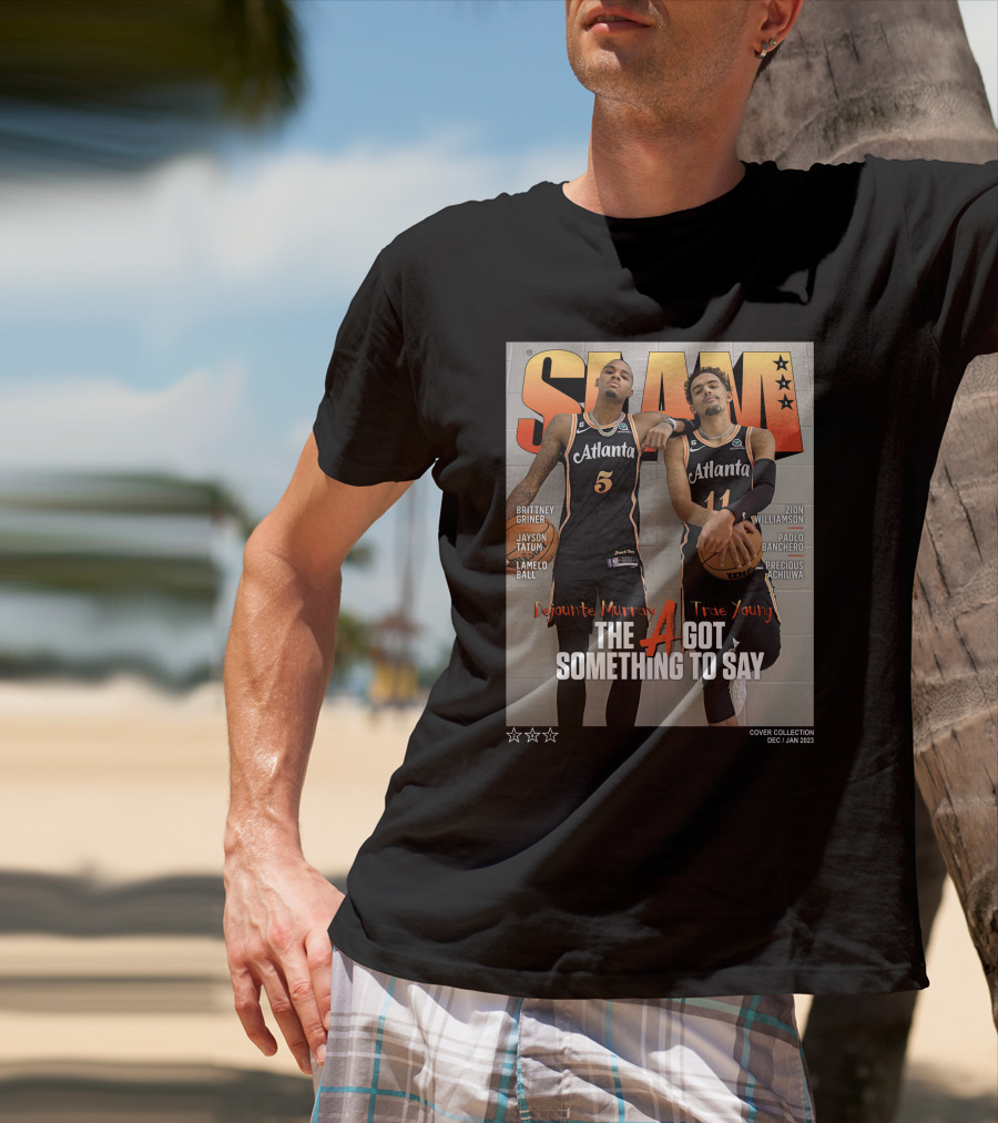 Slam Cover Atlanta Trae Young Dejounte Murray The A Got Something To Say T-Shirt