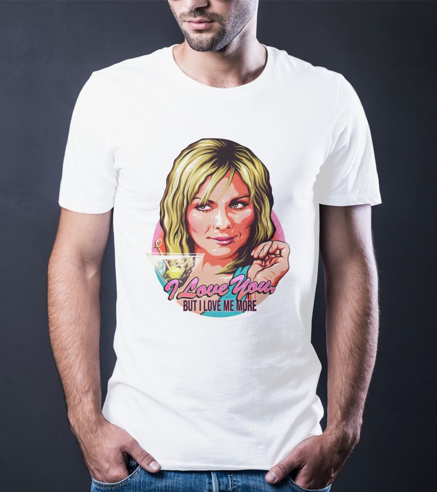 Nordacious Samantha Jones I Love You But I Love Me More Martini T-Shirt