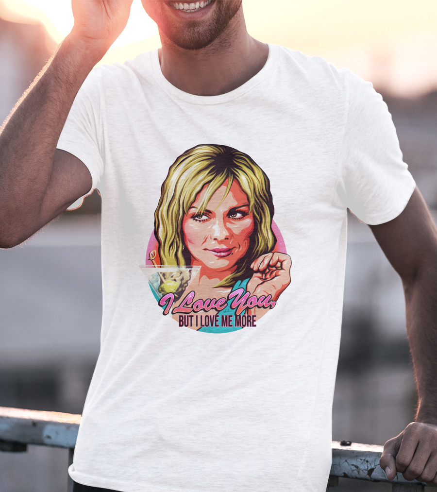 Nordacious Samantha Jones I Love You But I Love Me More Martini T-Shirt