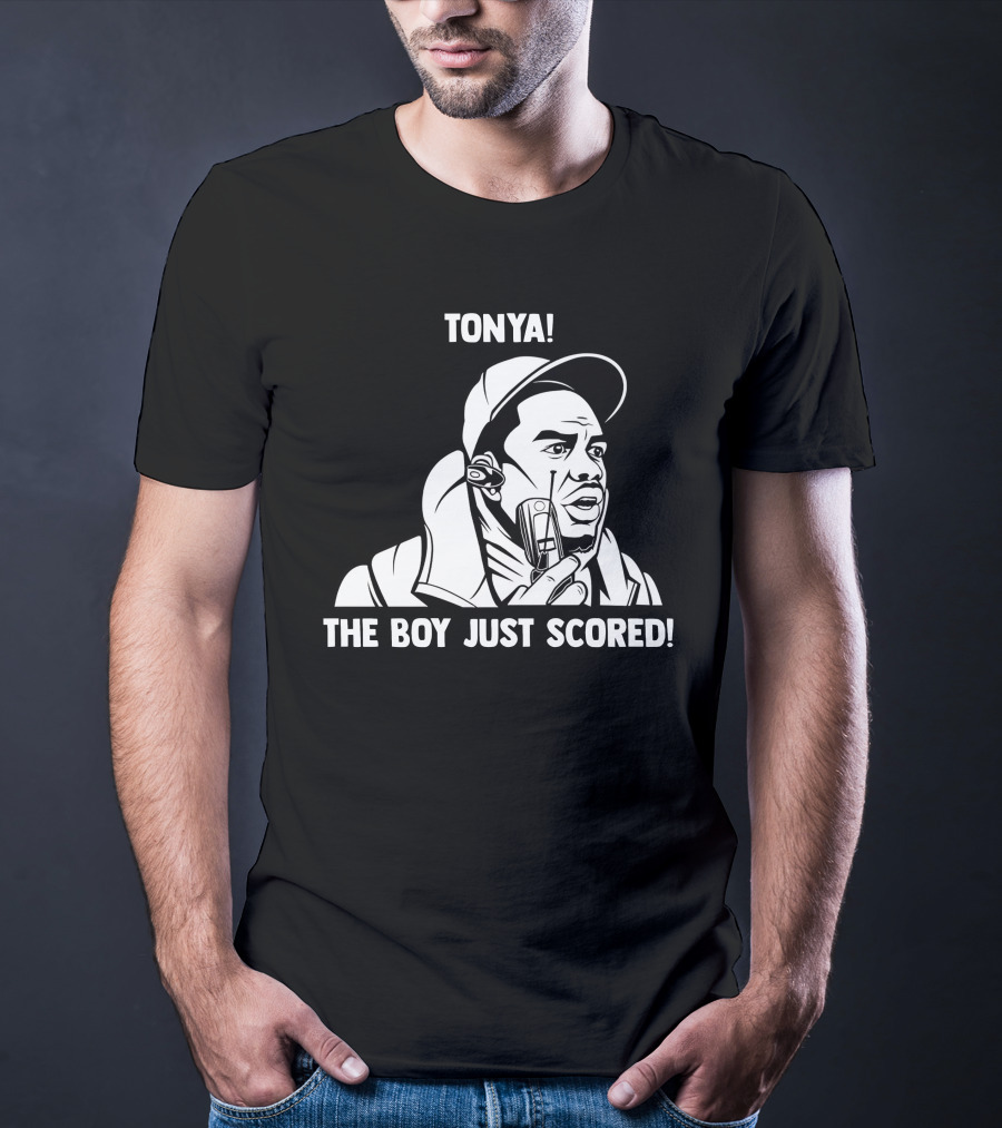 Tonya The Boy Just Scored T-Shirt