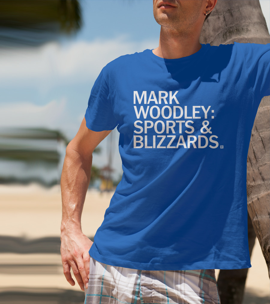 Mark Woodley Sports And Blizzards I Didn't Realize There Was A 330 Also In The Morning T-Shirt