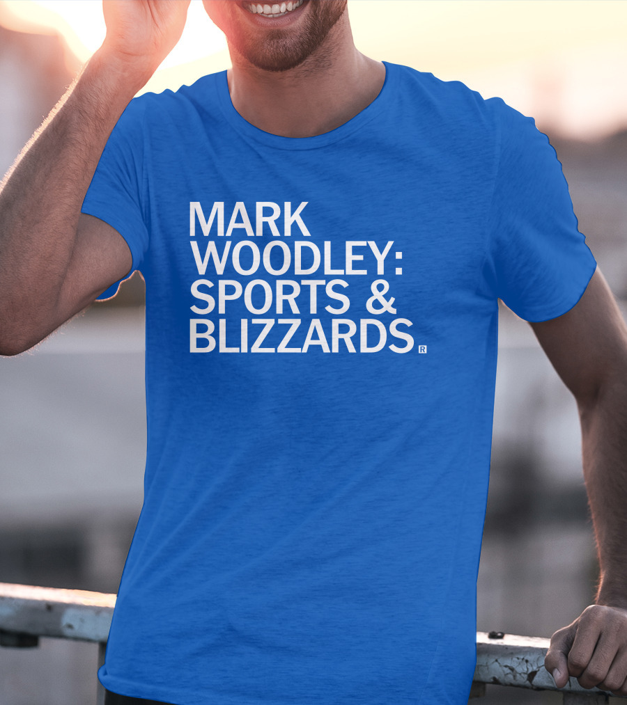 Mark Woodley Sports And Blizzards I Didn't Realize There Was A 330 Also In The Morning T-Shirt