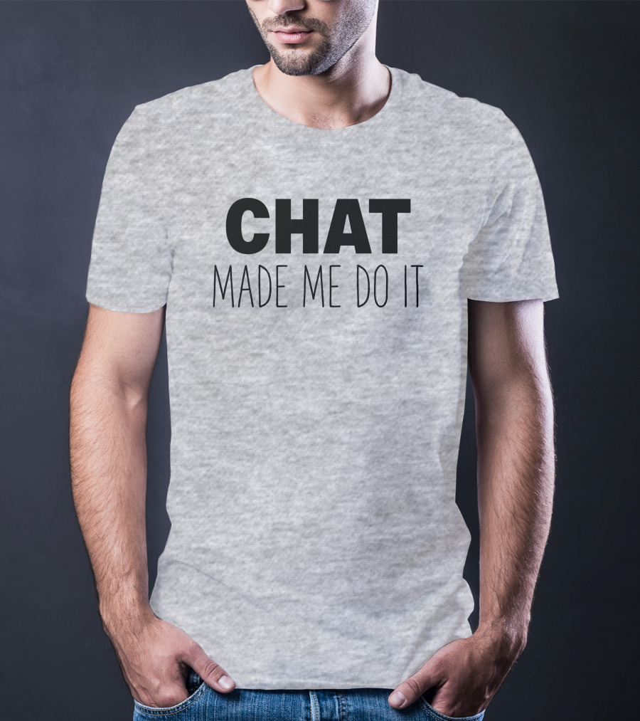 Sweeettails Chat Made Me Do It T-Shirt