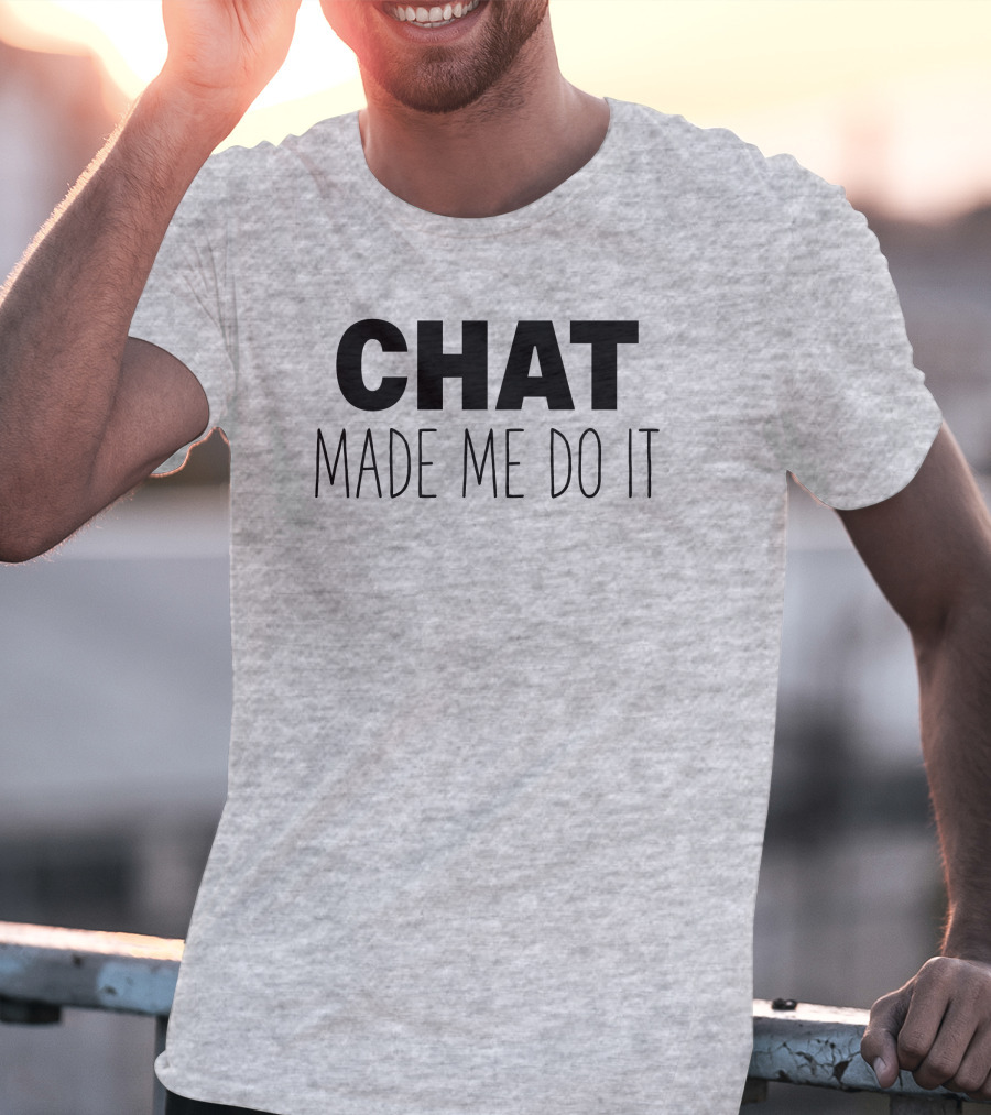 Sweeettails Chat Made Me Do It T-Shirt