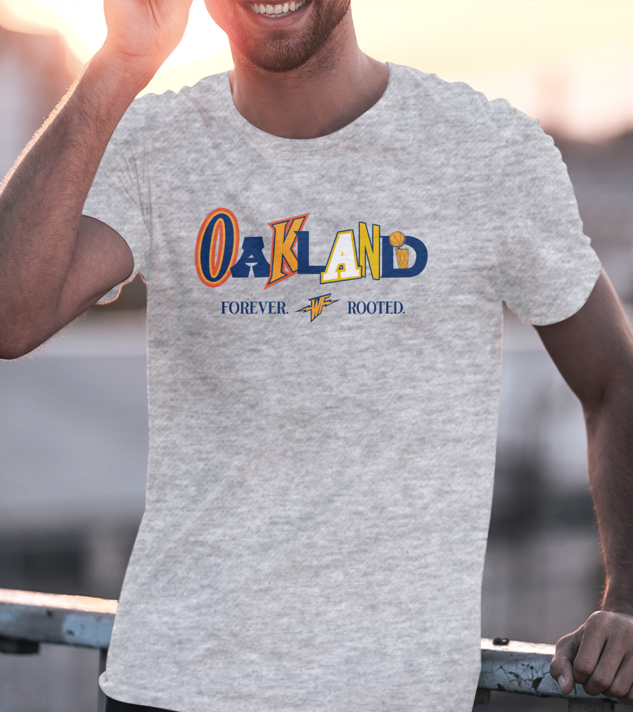 Warriorstalk Oakland Forever Rooted Basketball Theme Mixed Font T-Shirt