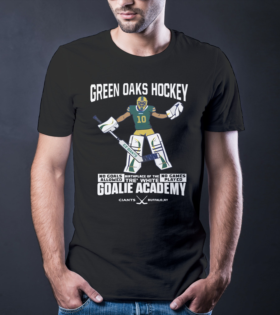 Green Oaks Hockey Tre White Goalie Academy No Goals Allowed Giants Buffalo NY T-Shirt