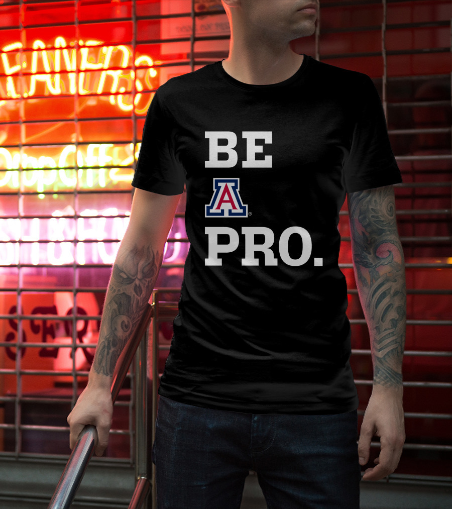 Be Arizona Wildcats Pro T-Shirt